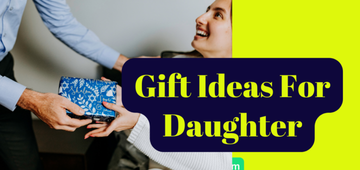 Gift Ideas For Daughter